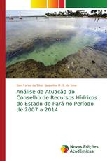 Análise da Atuação do Conselho de Recursos Hídricos do Estado do Pará no Período de 2007 a 2014