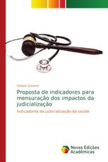 Proposta de indicadores para mensuração dos impactos da judicialização