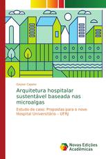 Arquitetura hospitalar sustentável baseada nas microalgas