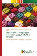 Tópicos em "antropologia filosófica": Ética, Cultura e Religião