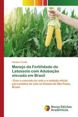 Manejo da Fertilidade do Latossolo com Adubação elevada em Brasil