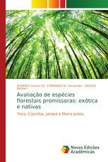 Avaliação de espécies florestais promissoras: exótica e nativas