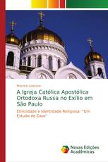 A Igreja Católica Apostólica Ortodoxa Russa no Exílio em São Paulo