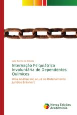 Internação Psiquiátrica Involuntária de Dependentes Químicos