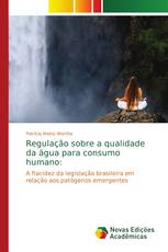 Regulação sobre a qualidade da água para consumo humano: