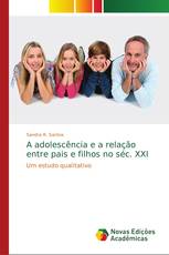 A adolescência e a relação entre pais e filhos no séc. XXI