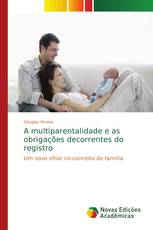 A multiparentalidade e as obrigações decorrentes do registro