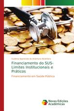 Financiamento do SUS- Limites Institucionais e Práticos