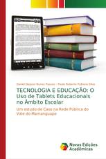 TECNOLOGIA E EDUCAÇÃO: O Uso de Tablets Educacionais no Âmbito Escolar