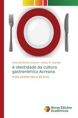 A identidade da cultura gastronômica Acreana