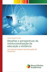 Desafios e perspectivas da institucionalização da educação a distância