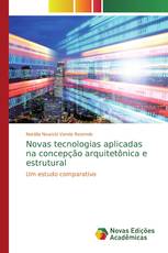 Novas tecnologias aplicadas na concepção arquitetônica e estrutural