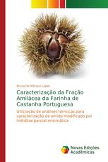 Caracterização da Fração Amilácea da Farinha de Castanha Portuguesa