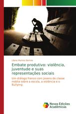 Embate produtivo: violência, juventude e suas representações sociais
