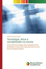 Tecnologia, ética e sociabilidade na escola