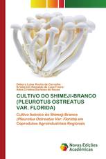 CULTIVO DO SHIMEJI-BRANCO (PLEUROTUS OSTREATUS VAR. FLORIDA)