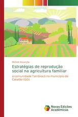 Estratégias de reprodução social na agricultura familiar