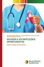 HIV/AIDS E AS INFECÇÕES OPORTUNISTAS