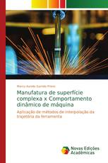 Manufatura de superfície complexa x Comportamento dinâmico de máquina