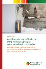 A influência do método de cura na resistência à compressão do concreto