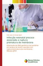 Infecção neonatal precoce associada a ruptura prematura de membrana