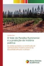 O Vale do Paraíba fluminense e a produção de história pública