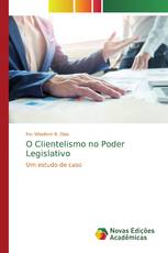 O Clientelismo no Poder Legislativo