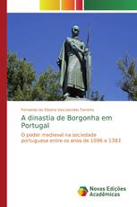 A dinastia de Borgonha em Portugal