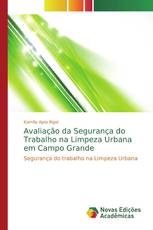 Avaliação da Segurança do Trabalho na Limpeza Urbana em Campo Grande