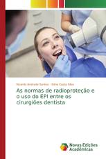 As normas de radioproteção e o uso do EPI entre os cirurgiões dentista