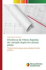 Eficiência de Filtros Rápidos de camada dupla em planta piloto