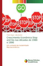 Crescimento Econômico Stop and Go nas décadas de 1980 e 1990