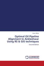 Optimal Oil Pipeline Alignment In Ankleshwar Using RS & GIS techniques