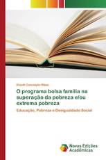 O programa bolsa família na superação da pobreza e/ou extrema pobreza