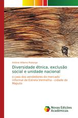 Diversidade étnica, exclusão social e unidade nacional