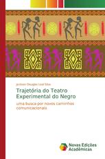 Trajetória do Teatro Experimental do Negro