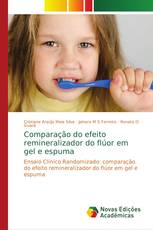 Comparação do efeito remineralizador do flúor em gel e espuma