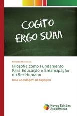 Filosofia como Fundamento Para Educação e Emancipação do Ser Humano