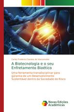 A Biotecnologia e o seu Enfretamento Bioético