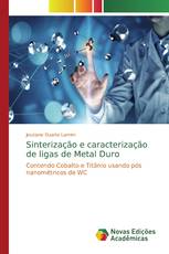 Sinterização e caracterização de ligas de Metal Duro