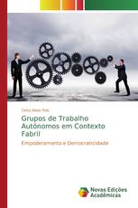 Grupos de Trabalho Autónomos em Contexto Fabril