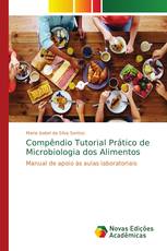 Compêndio Tutorial Prático de Microbiologia dos Alimentos