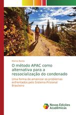 O método APAC como alternativa para a ressocialização do condenado