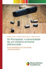 Os Psicopatas: a necessidade de um sistema prisional diferenciado