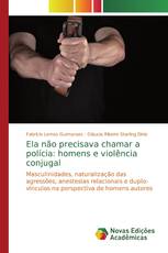 Ela não precisava chamar a polícia: homens e violência conjugal