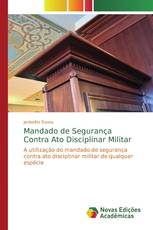 Mandado de Segurança Contra Ato Disciplinar Militar