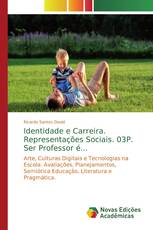 Identidade e Carreira. Representações Sociais. 03P. Ser Professor é...