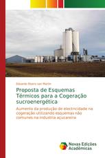 Proposta de Esquemas Térmicos para a Cogeração sucroenergética