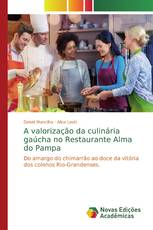 A valorização da culinária gaúcha no Restaurante Alma do Pampa