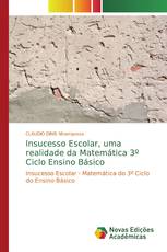 Insucesso Escolar, uma realidade da Matemática 3º Ciclo Ensino Básico